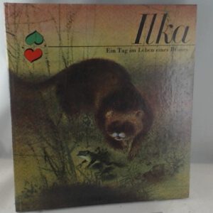 Ilka. Ein Tag im Leben eines Iltisses