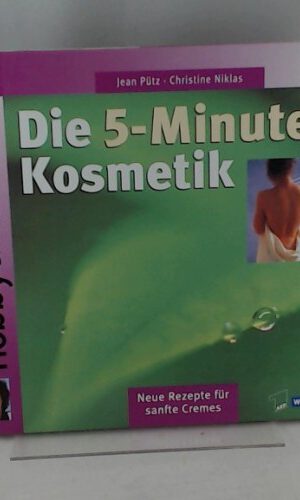 Hobbythek Die 5-Minuten Kosmetik