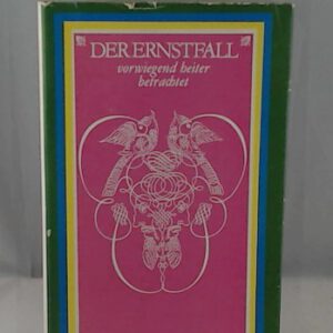 Der Ernstfall vorwiegend heiter betrachtet;