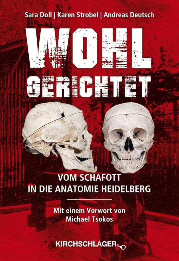 Wohl gerichtet: Vom Schafott in die Anatomie Heidelberg