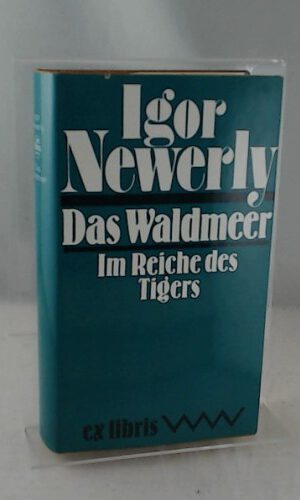 Das Waldmeer /Im Reiche des Tigers. Roman