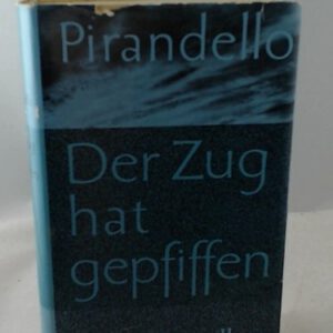 Der Zug hat gepfiffen. Novellen.