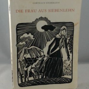 Die Frau aus Siebenlehn : aus Amalie Dietrichs Leben u. Werk.