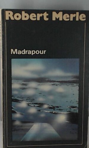 Madrapour. Aus dem Französischen übersetzt von Anna Mudry.