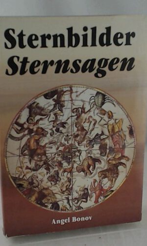 Sternbilder. Sternsagen. Mythen und Legenden um Sternbilder