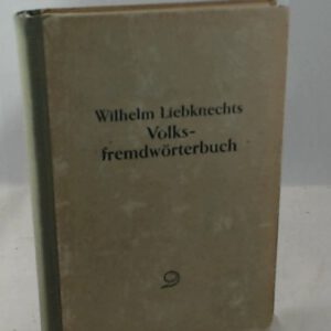 Wilhelm Liebknechts Volksfremdwörterbuch;