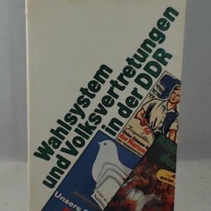 Wahlsystem und Volksvertretungen in der DDR