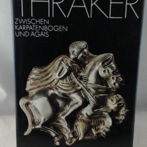 Thraker zwischen Karpatenbogen und Ägäis