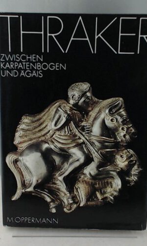 Thraker zwischen Karpatenbogen und Ägäis