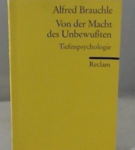 Von der Macht des Unbewussten (Reclams Universal-Bibliothek)