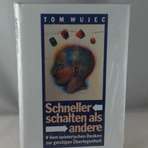 Schneller schalten als andere : vom spielerischen Denken zur geistigen Überlegenheit. Aus dem Amerikan. übers. von Ditte König und Giovanni Bandini.