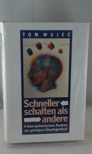 Schneller schalten als andere : vom spielerischen Denken zur geistigen Überlegenheit. Aus dem Amerikan. übers. von Ditte König und Giovanni Bandini.