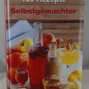 100 Rezepte - Selbstgemachter