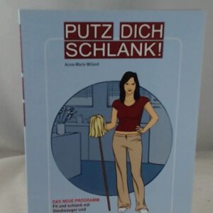 Putz dich schlank!