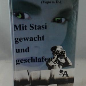 Mit Stasi gewacht und geschlafen