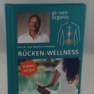gröeen organic Rücken-Wellness Fibel von Prof. Dr. med. Dietrich Grönemeyer – gegen Rückenschmerzen mit Tipps, Tricks und Übungen zur Unterstützung von Muskeln, Faszien und Wohlbefinden