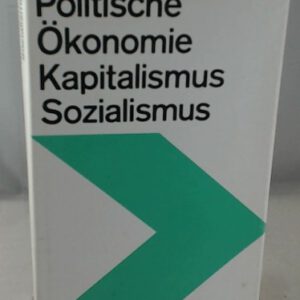 Politische Ökonomie des Kapitalismus und des Sozialismus: Lehrbuch für das marxistisch-leninistische Grundlagenstudium