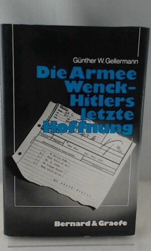 Die Armee Wenck - Hitlers letzte Hoffnung. Aufstellung, Einsatz und Ende der 12. deutschen Armee 1945