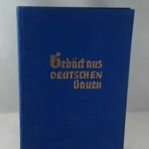Gebäck aus deutschen Gauen. Eine Leistungsschau des Bäckenhandwerks.