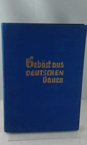 Gebäck aus deutschen Gauen. Eine Leistungsschau des Bäckenhandwerks.