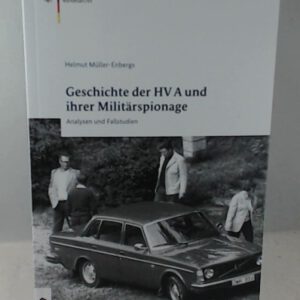Geschichte der HV A und ihrer Militärspionage: Analysen und Fallstudien (BF informiert)
