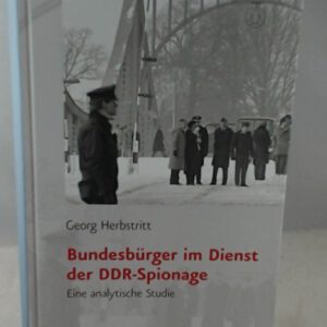 Bundesbürger im Dienst der DDR-Spionage. Eine analytische Studie.