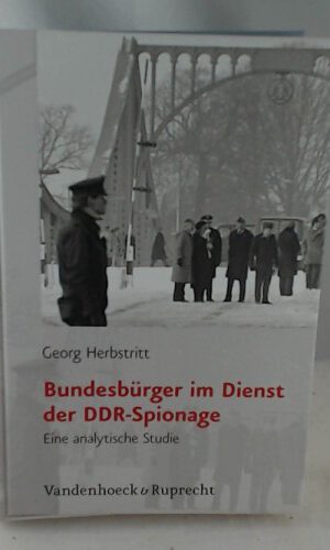 Bundesbürger im Dienst der DDR-Spionage. Eine analytische Studie.