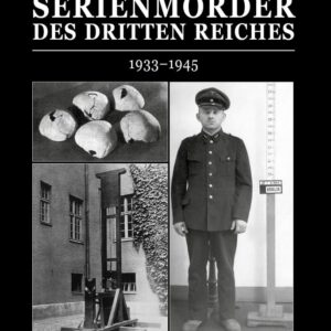 Kriminalchronik des Dritten Reiches / Serienmörder des Dritten Reiches: 1933–1945