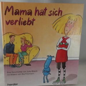 Mama hat sich verliebt.