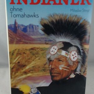 Miroslav Stingl: Indianer ohne Tomahawks