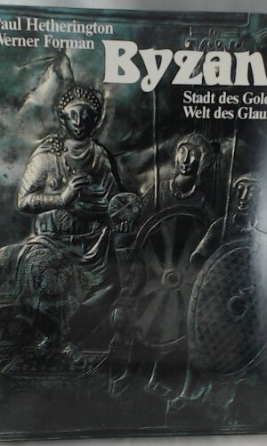 Byzanz Stadt des Goldes, Welt des Glaubens