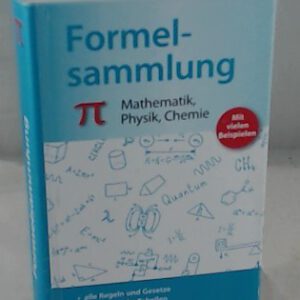 Formelsammlung Mathematik; Physik, chemie
