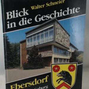 Blick in die Geschichte: Ebersdorf b. Coburg