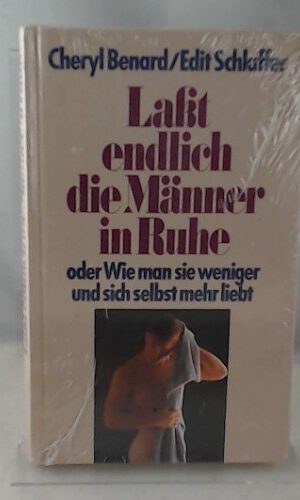 Lasst endlich die Männer in Ruhe: Oder wie man sie weniger und sich selbst mehr liebt. (rororo zu zweit) (rororo sachbuch)