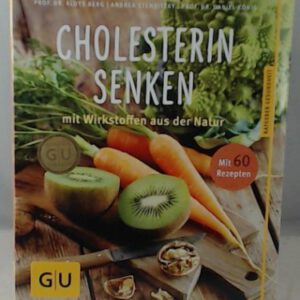 Cholesterin senken: mit Wirkstoffen aus der Natur (GU Ratgeber Gesundheit)