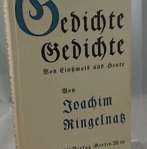 Gedichte, Gedichte von Einstmals und Heute.