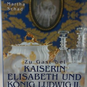 Zu Gast bei Kaiserin Elisabeth und König Ludwig II