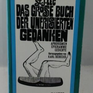 Das große Buch der unfrisierten Gedanken. Aphorismen, Epigramme, Gedichte und Prosa
