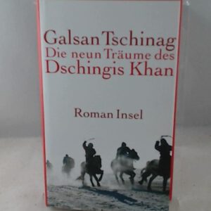 Die neun Träume des Dschingis Khan: Roman