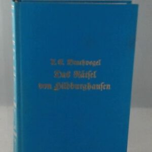 Das Rätsel von Hildburghausen: Roman. Hrsg. v. Theodor Siebert