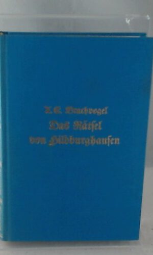 Das Rätsel von Hildburghausen: Roman. Hrsg. v. Theodor Siebert
