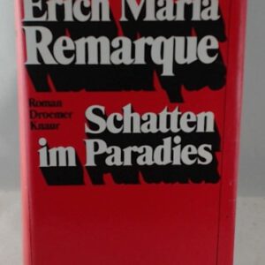 Erich Maria Remarque; Schatten Im Paradies