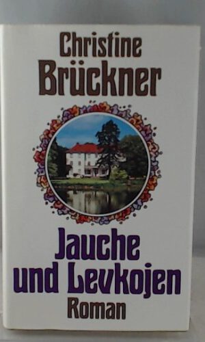 Christine Brückner: Jauche und Levkojen