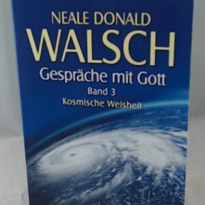 Gespräche mit Gott - Band 3: Kosmische Weisheit