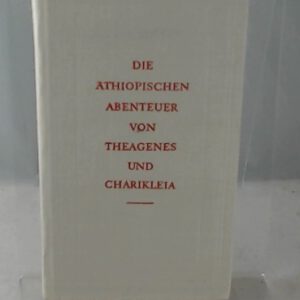 Die äthiopischen Abenteuer von Theagenes und Charikleia