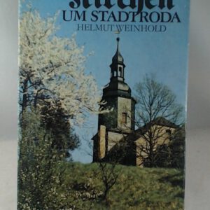 Kirchen um Stadtroda.Gotteshäuser zwischen Holzland und Leuchtenburg