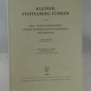 Kleiner Staffelberg-Führer: Durch die Erd- und Landschafts- sowie Besiedlungsgeschichte des Berges
