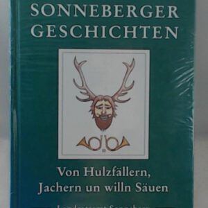 Sonneberger Geschichten - Von Hulzfällern, Jachern un willn Säuen