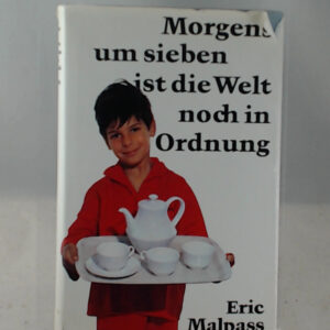 Morgens um sieben ist die Welt noch in Ordnung