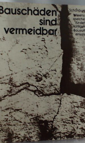 Bauschäden sind vermeidbar - Wissensspeicher für den richtigen Baustoffeinsatz